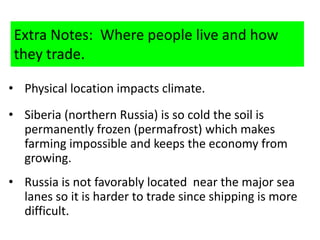 Extra Notes:  Where people live and how they trade. ,[object Object]
