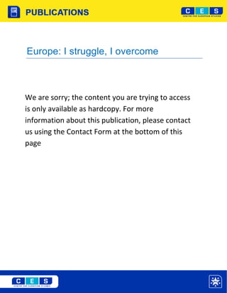 Europe: I struggle, I overcome



We are sorry; the content you are trying to access
is only available as hardcopy. For more
information about this publication, please contact
us using the Contact Form at the bottom of this
page
 