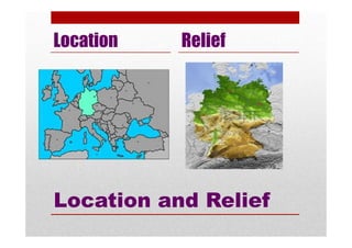 Location and Relief
Location Relief
 