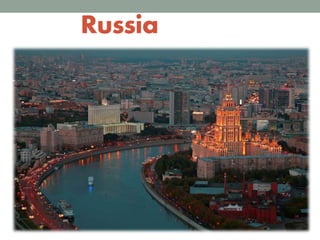 Russia
 