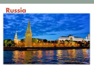 Russia
 