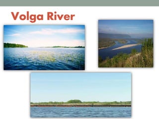 Volga River
 