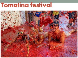 Tomatina festival
 