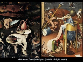 Garden of Earthly Delights (details of right panel)
 