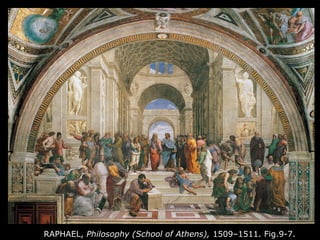 RAPHAEL, Philosophy (School of Athens), 1509–1511. Fig.9-7.
 