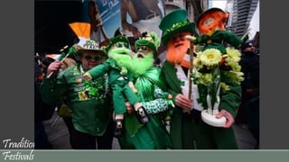 Traditions and 
Festivals 
 