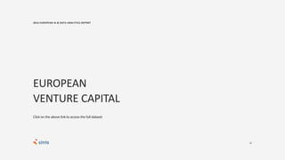 EUROPEAN
VENTURE CAPITAL
2016 EUROPEAN AI & DATA ANALYTICS REPORT
Clickon the above link to access the full dataset
31
 
