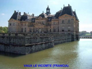 VAUX LE VICOMTE (FRANCIA) 