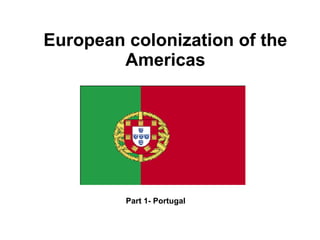 European colonization of the Americas Part 1- Portugal 