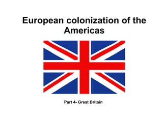 European colonization of the Americas Part 4- Great Britain 
