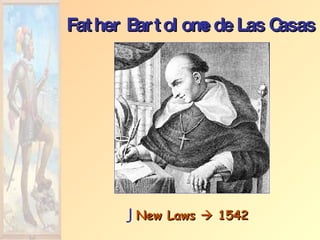 Father Bartolome de Las Casas New Laws    1542 