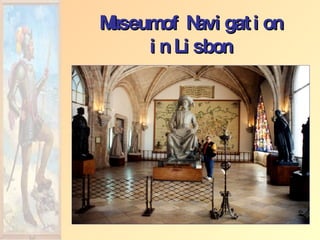 Museum of Navigation in Lisbon 