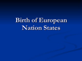 Birth of European Nation States 