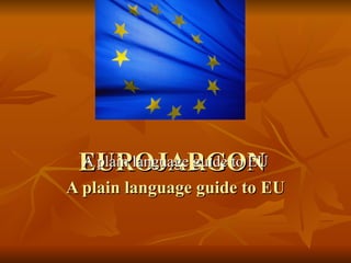 EUROJARGON  A plain language guide to EU A  plain language guide to EU 