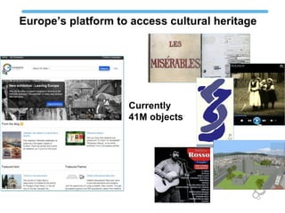 Europe’s platform to access cultural heritage
Currently
41M objects
 