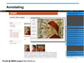 Annotating
Pundit @ DM2E project http://dm2e.eu
 