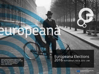 Europeana Elections
2016 Rolf Kallman - Nov 8, 2016 - LNB
 