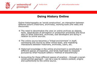 |Date 29-05-2013
faculty of arts media and journalism studies
Doing History Online
Online historiography as 'social constr...