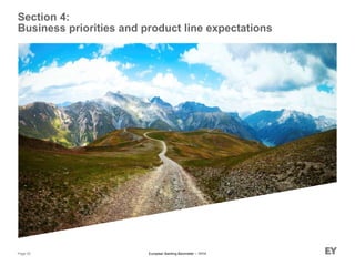European Banking Barometer – 1H14Page 25
Section 4:
Business priorities and product line expectations
 