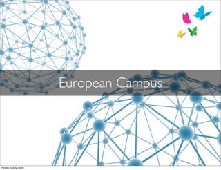 European Campus




Friday, 3 July 2009
 