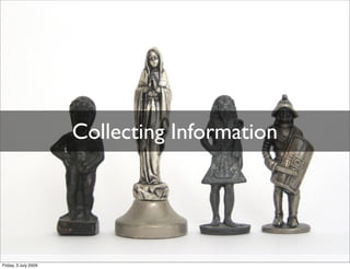 Collecting Information



                                               youth
                                               agora.
                                                 Enhancing online youth information




Friday, 3 July 2009
 