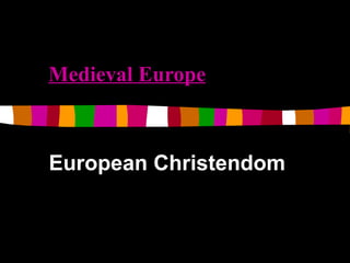 Medieval Europe European Christendom 
