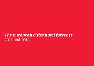 The European cities hotel forecast
2011 and 2012




                                     PwC Best placed to grow   23
 