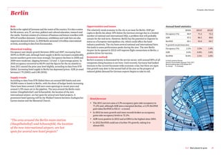 European cities forecast

Berlin

Role                                                                                   Opportunities and issues                                                        Annual hotel statistics
Berlin is the capital of Germany and the centre of the country. It is also a centre    The relatively weak economy in the city is an issue for Berlin. GDP per                                  2010A           2011F         2012F
for life science, arts, IT, services, political and cultural education, research and   capita in Berlin lies about 10% below the German average due to a limited       Occupancy (%)               68.9          71.2           72.2
the media. Tourism consists of a mixture of business and leisure travellers with       number of national and international HQs; a problem that will probably
60% of travellers domestic. Conferences, exhibitions and trade fairs are also                                                                                          ADR                         87.2          86.5           89.6
                                                                                       remain for the mid-term. However, Berlin has the potential to improve its
important demand drivers. In 2010 Berlin attracted 2.8 million international           status as a European metropolitan city, which could affect the hotel            RevPAR                      60.1          61.6           64.7
arrivals, according to data from Euromonitor.                                          industry positively. The city hosts several national and international fairs;   % growth on previous year
                                                                                       this leads to some performance peaks during the year. The new Berlin            Occupancy (%)              2.2%          3.3%            1.4%
Historical trading                                                                     Airport (to be opened in 2012) will improve flight connections to Berlin; a
Occupancy saw steady growth between 2002 and 2007, increasing from                     positive driver for tourism.                                                    ADR                        8.4%          -0.8%          3.6%
59.9% to 69.8% and, although hotel supply in Berlin increased considerably,                                                                                            RevPAR                    10.8%          2.5%           5.0%
tourist numbers grew even more strongly. Occupancy declines in 2008 and                Economic outlook
2009 were moderate, slipping between -1.0 and -1.3 percentage points. In               Berlin’s economy is dominated by the service sector, with around 80% of all     In local currency (Euros)

2010 occupancy recovered to 68.9% and the figures for the six months to                companies doing business in services. Until recently, Germany had looked        Source: Econometric forecast: PwC 2011
                                                                                                                                                                       Benchmarking data: STR Global 2011
June 2011 exceed the prior year level slightly, according to data from STR             immune to the current Eurozone wide economic crisis, but there are signs        A= Actual      F=Forecast

Global. Increasing hotel supply in Berlin has depressed prices. ADR yo-yoed            that growth may slow in the second half of the year as the prospect of
between € 79 (2005) and € 88 (2010).                                                   reduced global demand for German exports begins to take its toll.

Supply trends
According to data from STR Global there are around 600 hotels and over
58,000 rooms in hotels in Berlin, with the share of budget hotels increasing.
There have been around 3,500 new room openings in recent years and
around 3,705 more are in the pipeline. The area around the Berlin main
station (Hauptbahnhof) and Schoenefeld, the location of the new
international airport, are hot spots for several new hotel projects. A
prominent hotel opening will be the Waldorf Astoria between Zoologischer                  Hotel forecast
Garten station and the Memorial Church.
                                                                                          • The 2011 out-turn sees a 3.3% occupancy gain take occupancy to
                                                                                            71.2% and, although ADR sees a marginal decline, a 2.5% RevPAR
                                                                                            gain takes RevPAR to €61.6 – a record.
                                                                                          • In 2012 its more growth and more records broken as occupancy
                                                                                            gains take occupancy levels to 72.2%.
                                                                                          • ADR turns positive in 2012 and at €89.6 is the highest since 2001.
“The area around the Berlin main station
                                                                                          • In 2012 RevPAR could see a further 5% growth, taking it to
(Hauptbahnhof) and Schoenefeld, the location                                                almost €65.
of the new international airport, are hot
spots for several new hotel projects”




                                                                                                                                                                                                 PwC Best placed to grow            29
 