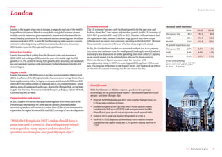 European cities forecast

London

Role                                                                                Economic outlook                                                                Annual hotel statistics
London is the largest urban area in Europe, a mega city and one of the world’s      The UK economy has seen only lacklustre growth for the past year and                                     2010A           2011F         2012F
largest financial centres. It leads in many fields and global business clusters     looking ahead PwC now expect only modest growth for the UK economy of
                                                                                                                                                                    Occupancy (%)               83.0          82.3           83.6
include creative industries, pharmaceuticals, finance and education. It is the      0.9% GDP growth in 2011 and 1.0% in 2012. Families will continue to feel
world’s leading destination for international tourism attracting over 14 million    the squeeze on their incomes from low wage growth and above target              ADR                       123.4          134.6          142.2
overseas arrivals in 2010. In total 26.2 million staying visits came to London’s    inflation and we expect real consumer spending to shrink in 2011. Planned       RevPAR                     110.9         111.8          120.1
extensive cultural, sporting and historical attractions last year. In summer        fiscal austerity measures will act as a further drag on growth ahead.           % growth on previous year
2012 London hosts the Olympic and Paralympic Games.
                                                                                    So far, the London hotel market has remained resilient due to its gateway       Occupancy (%)              2.7%          -0.8%          1.7%
Historical trading                                                                  city status and the boost from the weak pound. Looking forward, London’s        ADR                        8.6%          8.9%           5.7%
London bounced back quickly from the financial crisis and recession of              economy is less dependent on public spending than most other UK regions,
                                                                                    so we would expect it to be relatively less affected by fiscal austerity.       RevPAR                    11.5%          8.1%           8.3%
2008-2009 and trading in 2010 ended the year with double digit RevPAR
growth of 11.5%, driven by strong ADR growth. 2011 is turning out excellently       However, the latest figures are some cause for concern, with                    In local currency (Sterling)

too and operators reported only a temporary brake in business from the civil        unemployment rising to 10.0% in June-August 2011, up from 9.0% a year           Source: Econometric forecast: PwC 2011
                                                                                                                                                                    Benchmarking data: STR Global 2011
riots in August.                                                                    ago. The ongoing difficulties in the finance sector, and the knock-on effects   A= Actual      F=Forecast
                                                                                    on the rest of London’s economy, may be one reason for this.
Supply trends
London has around 106,000 rooms in serviced accommodation (Melvin Gold
2011). In advance of the Olympics, London has seen above average levels of new
hotel supply coming online, bringing new names and brands. In 2010 and 2011
over 5,000 new rooms opened or reopened and in 2012 more will open – many
                                                                                       Hotel forecast
putting areas of London such as the east, close to the Olympic Park, on the hotel
map for the first time. New names include Shangri-La, Bulgari, Citizen M, Aloft,       With the Olympics in 2012 we expect a good year but perhaps
Corinthia and ME by Melia.                                                             surprisingly not as good as many expect – the shoulder quarters could
                                                                                       see pre- and post-Olympic dips.
Opportunities and issues
                                                                                       • Overall, RevPAR should end 2011 with another bumper year, up
In 2012 London will see the Olympic Games together with events such as the               8.1% as rates continue to boom.
Farnborough International Air Show and the Queen’s Diamond Jubilee
attracting sports fans and tourists to London. Over £11bn of new investment is         • London occupancy can’t get that much better and we expect
expected in the capital between 2010 and 2012 in a range of new developments.            London to be full up in Q3 2012 with occupancies in the 90s.
                                                                                         Overall next year should see occupancies reach around 84%.
                                                                                       • Rates in 2012 could see around 6% growth to £142.2.
                                                                                       • RevPAR in 2012 depends on how many extra visitors come to
“With the Olympics in 2012 London should have a                                          London but the capital could see 8.3% growth taking RevPAR to
good year and a great Q3. But perhaps surprisingly                                       £120.
not as good as many expect and the shoulder
quarters could see pre- and post-Olympic dips”




                                                                                                                                                                                              PwC Best placed to grow            35
 