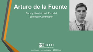 oe.cd/circ-eco｜www.oecd.org/cfe/｜@OECD_local
Arturo de la Fuente
Deputy Head of Unit, Eurostat
European Commission
 