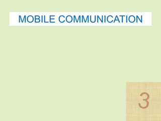 MOBILE COMMUNICATION 
 