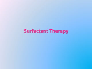 Surfactant Therapy
 
