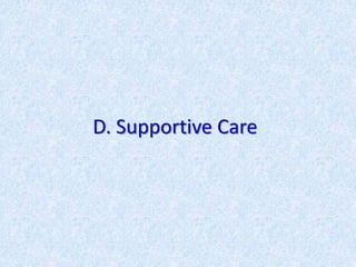 D. Supportive Care
 