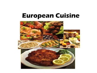 European Cuisine
 