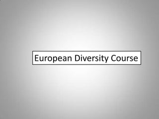 European Diversity Course
 