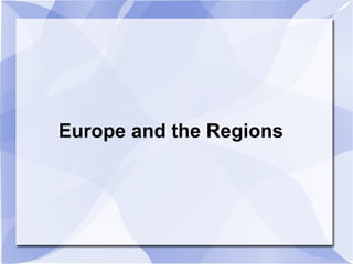 Europe and the Regions
 
