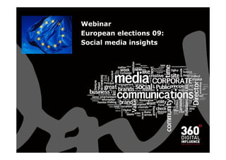 Webinar
European elections 09:
Social media insights
 