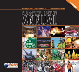 1a
                                                         ed
                                                              izi
                                                                    on
                                                                         e
European Best Event Awards 2011 - Events Case Studies
 