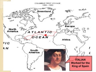 ITALIAN
Worked for the
King of Spain
 