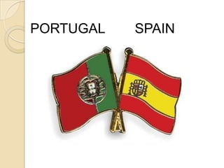 PORTUGAL   SPAIN
 
