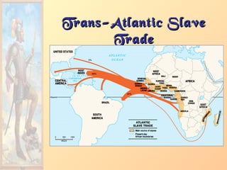 Trans-Atlantic SlaveTrans-Atlantic Slave
TradeTrade
 