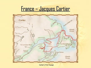 FFrraannccee –– JJaaccqquueess CCaarrttiieerr 
CCaarrttiieerr’’ss FFiirrsstt VVooyyaaggee 
 