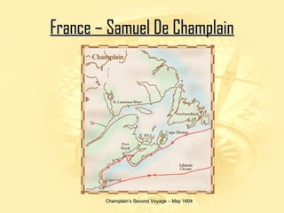 FFrraannccee –– SSaammuueell DDee CChhaammppllaaiinn 
CChhaammppllaaiinn’’ss SSeeccoonndd VVooyyaaggee –– MMaayy 11660044 
 