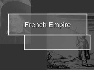 French Empire 
 
