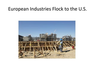 European Industries Flock to the U.S.
 