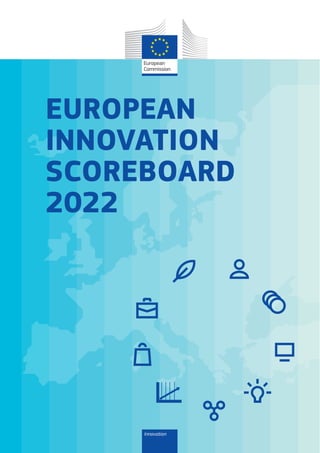 Innovation
EUROPEAN
INNOVATION
SCOREBOARD
2022
 