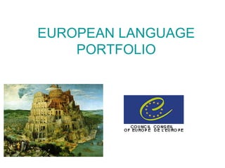 EUROPEAN LANGUAGE
PORTFOLIO

 