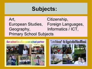 Subjects:   Art,  Citizenship, European Studies,  Foreign Languages, Geography,  Informatics / ICT, Primary School Subjects  