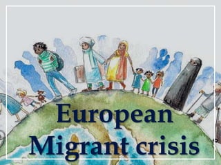 European
Migrant crisis
 