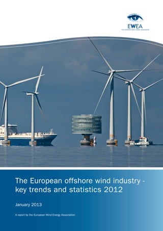 The European Offshore Wind Industry:
Key Trends and Statistics in 2012
 